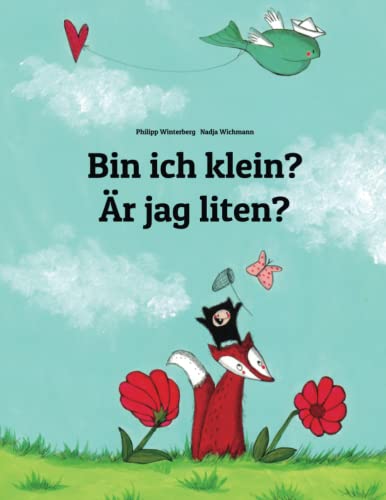 Bin ich klein? Är jag liten?: Kinderbuch Deutsch-Schwedisch (zweisprachig/bilingual) (Weltkinderbuch)