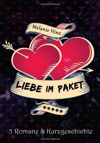 Liebe im Paket - 5 Romane + Kurzgeschichte