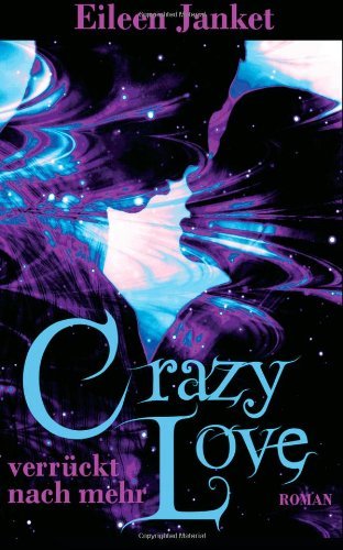 CRAZY LOVE - verrückt nach mehr (Crazy Love - Buch-Serie, Band 3)