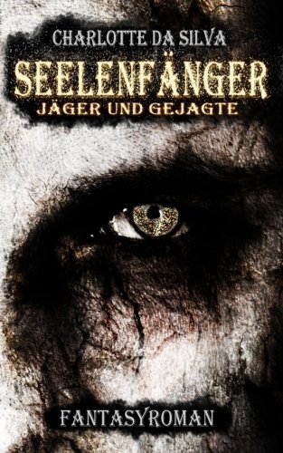 Seelenfänger: Jäger und Gejagte