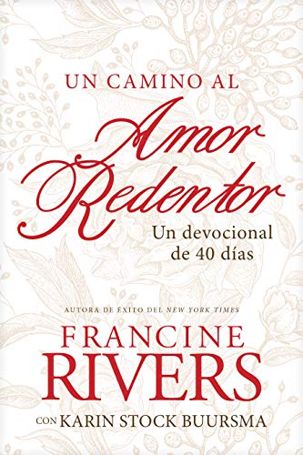 Un camino al amor redentor: Un Devocional de 40 Días