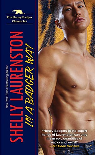 In a Badger Way: A Honey Badger Shifter Romance (The Honey Badger Chronicles, Band 2)