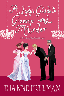 A Lady's Guide to Gossip and Murder (A Countess of Harleigh Mystery, Band 2)