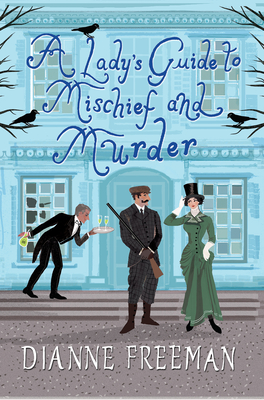 A Lady's Guide to Mischief and Murder (A Countess of Harleigh Mystery, Band 3)