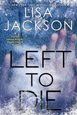 Left To Die (An Alvarez & Pescoli Novel, Band 1)