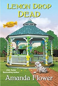Lemon Drop Dead (An Amish Candy Shop Mystery, Band 6)
