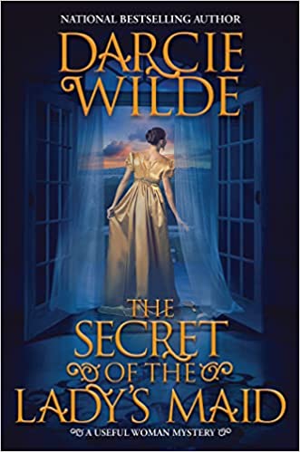 The Secret of the Lady's Maid (A Useful Woman Mystery, Band 2)