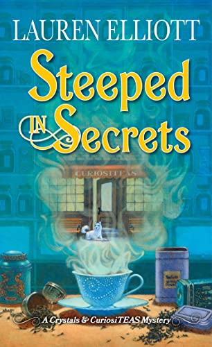 Steeped in Secrets: A Magical Mystery (A Crystals & CuriosiTEAS Mystery, Band 1)