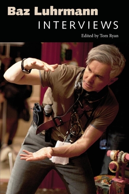 Baz Luhrmann: Interviews (Conversations With Filmmakers)