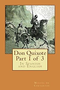 Don Quixote Part 1 of 3: In Spanish and English (Don Quixote in Spanish and English, Band 1)