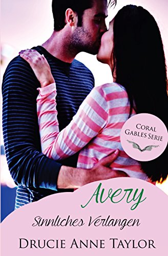 Avery: Sinnliches Verlangen (Coral Gables Serie)