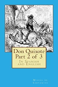 Don Quixote Part 2 of 3: In Spanish and English (Don Quixote in Spanish and English, Band 2)