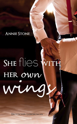 She flies with her own wings: Erotischer Liebesroman