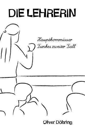 Die Lehrerin: Hauptkommissar Funkes zweiter Fall