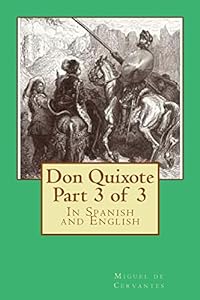 Don Quixote Part 3 of 3: In Spanish and English (Don Quixote in Spanish and English, Band 3)