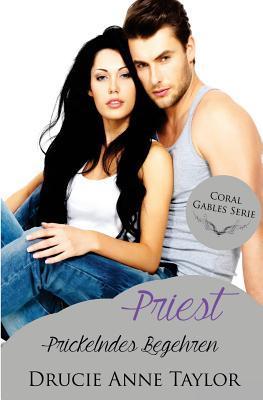 Priest: Prickelndes Begehren (Coral Gables Serie)