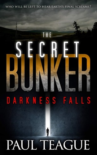 The Secret Bunker: Part One: Darkness Falls (The Secret Bunker Trilogy, Band 1)