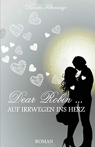 Dear Robin - Auf Irrwegen Ins Herz