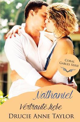 Nathaniel: Vertraute Liebe (Coral Gables Serie, Band 4)