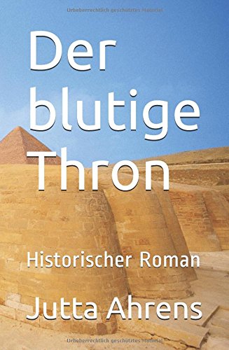 Der blutige Thron: Historischer Roman