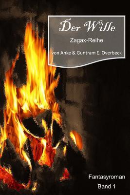 Der Wille: Zagax Reihe