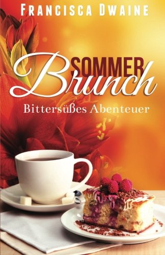 Sommerbrunch: Bittersüßes Abenteuer (Brunch-Reihe, Band 3)