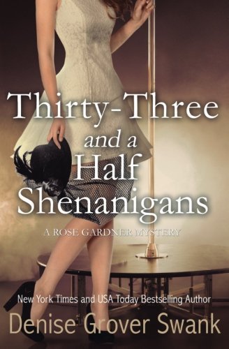 Thirty-Three and a Half Shenanigans: Rose Gardner Mystery #6