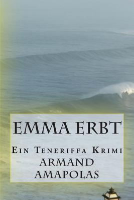 Emma erbt: Ein Teneriffa Krimi
