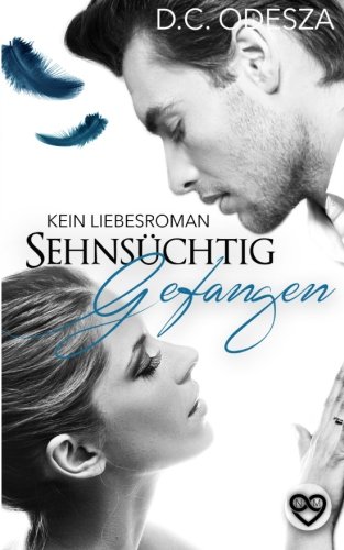 Sehnsuechtig Gefangen: Kein Liebesroman