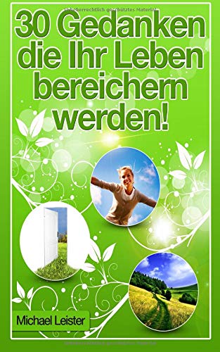 30 Gedanken, die Ihr Leben bereichern werden!