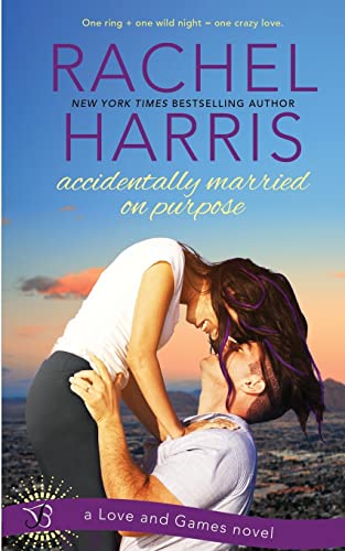 Accidentally Married on Purpose (a Love and Games novel)