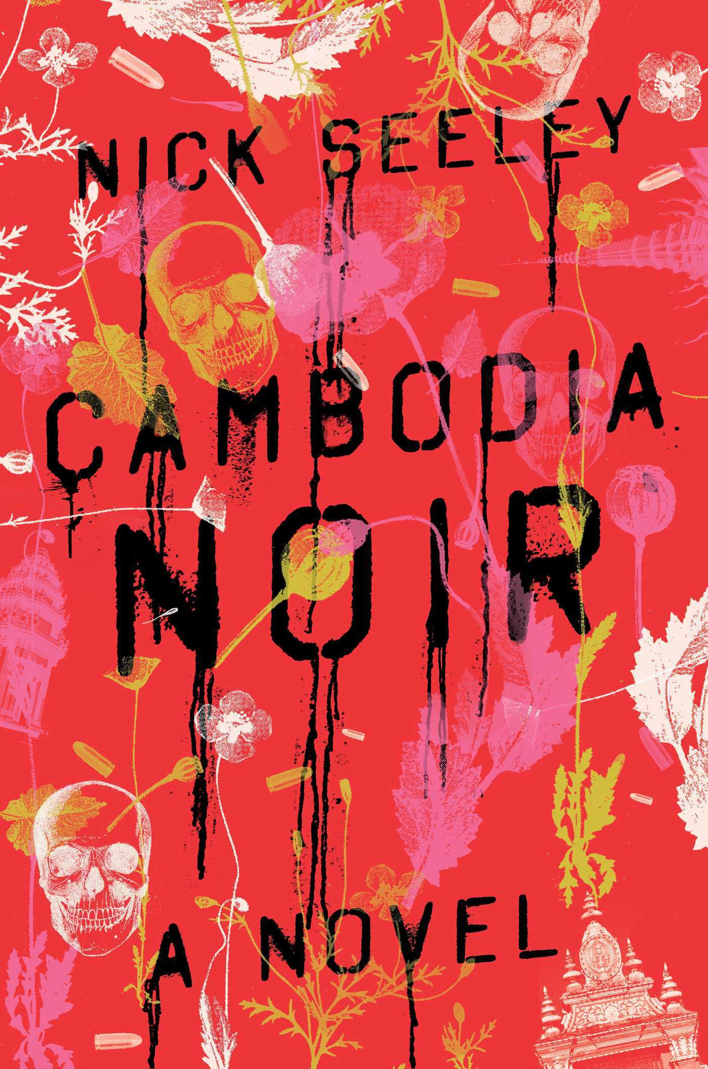 Cambodia Noir: A Novel