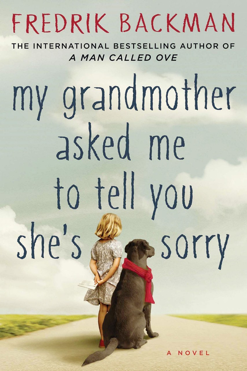 My Grandmother Asked Me to Tell You She's Sorry: A Novel
