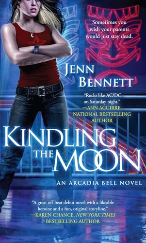 Kindling the Moon: An Arcadia Bell Novel (The Arcadia Bell series)