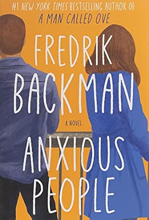 Anxious People: A Novel