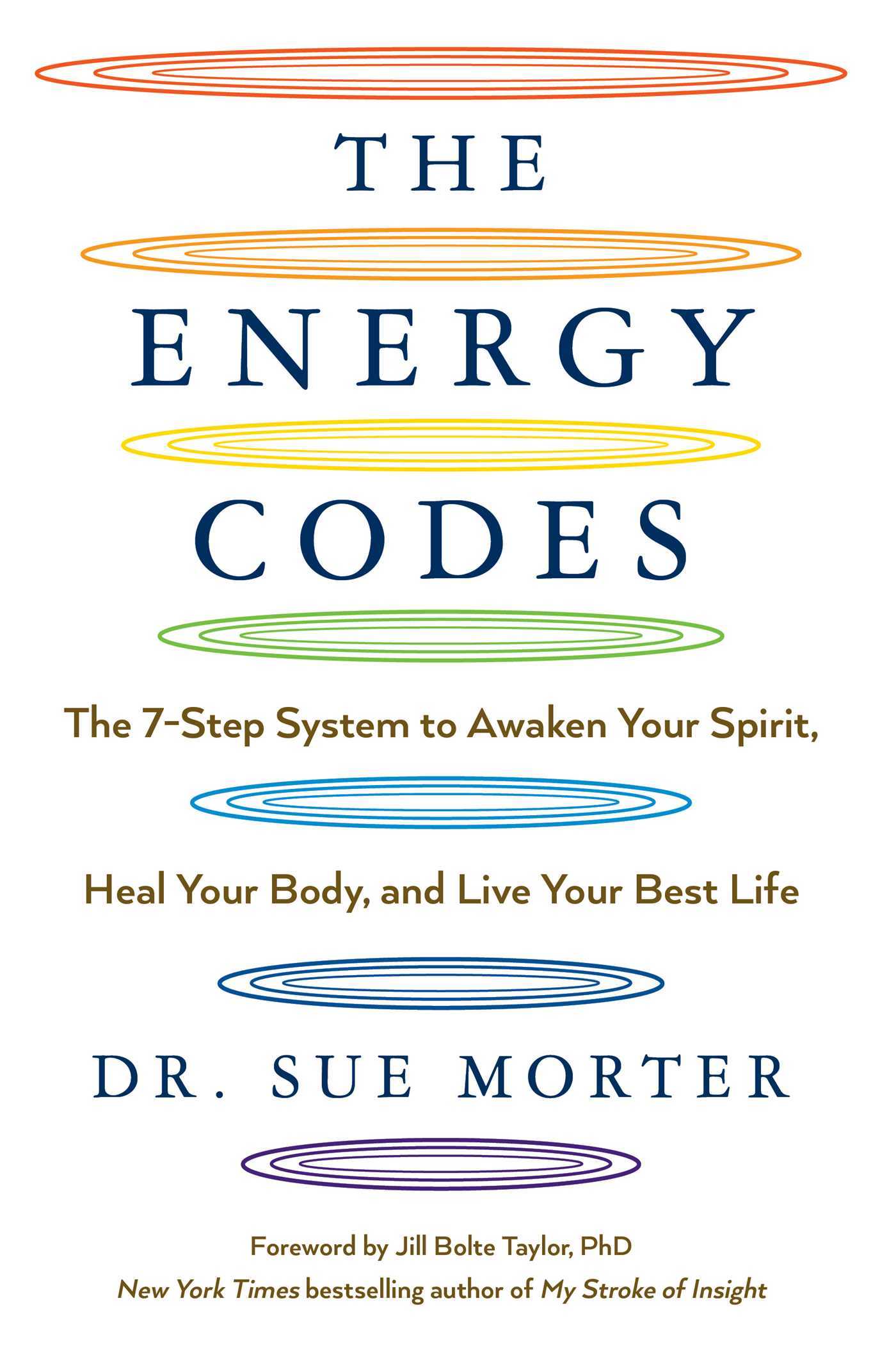 The Energy Codes: The 7-Step System to Awaken Your Spirit, Heal Your Body, and Live Your Best Life