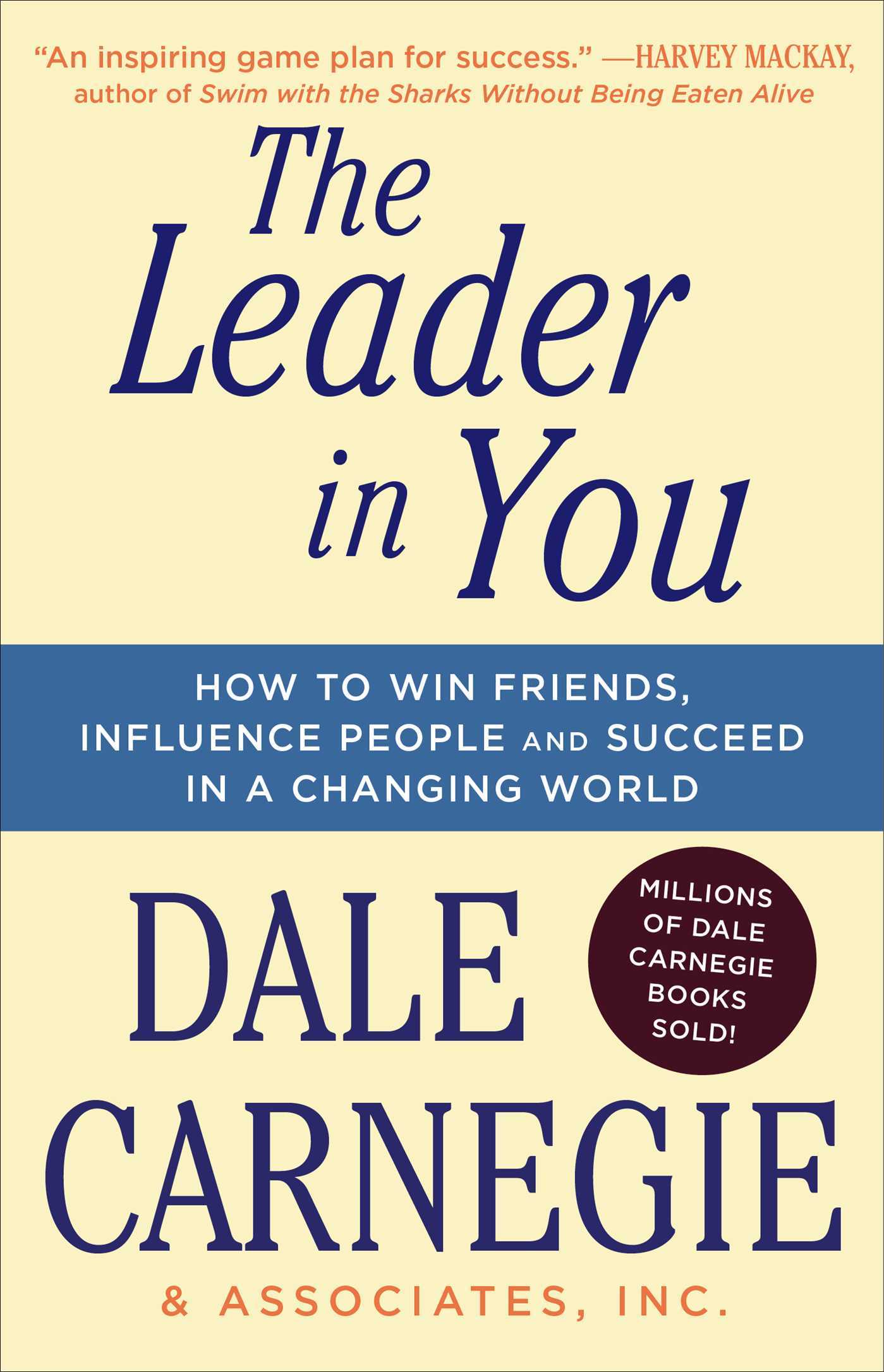 The Leader In You: How to Win Friends, Influence People & Succeed in a Changing World