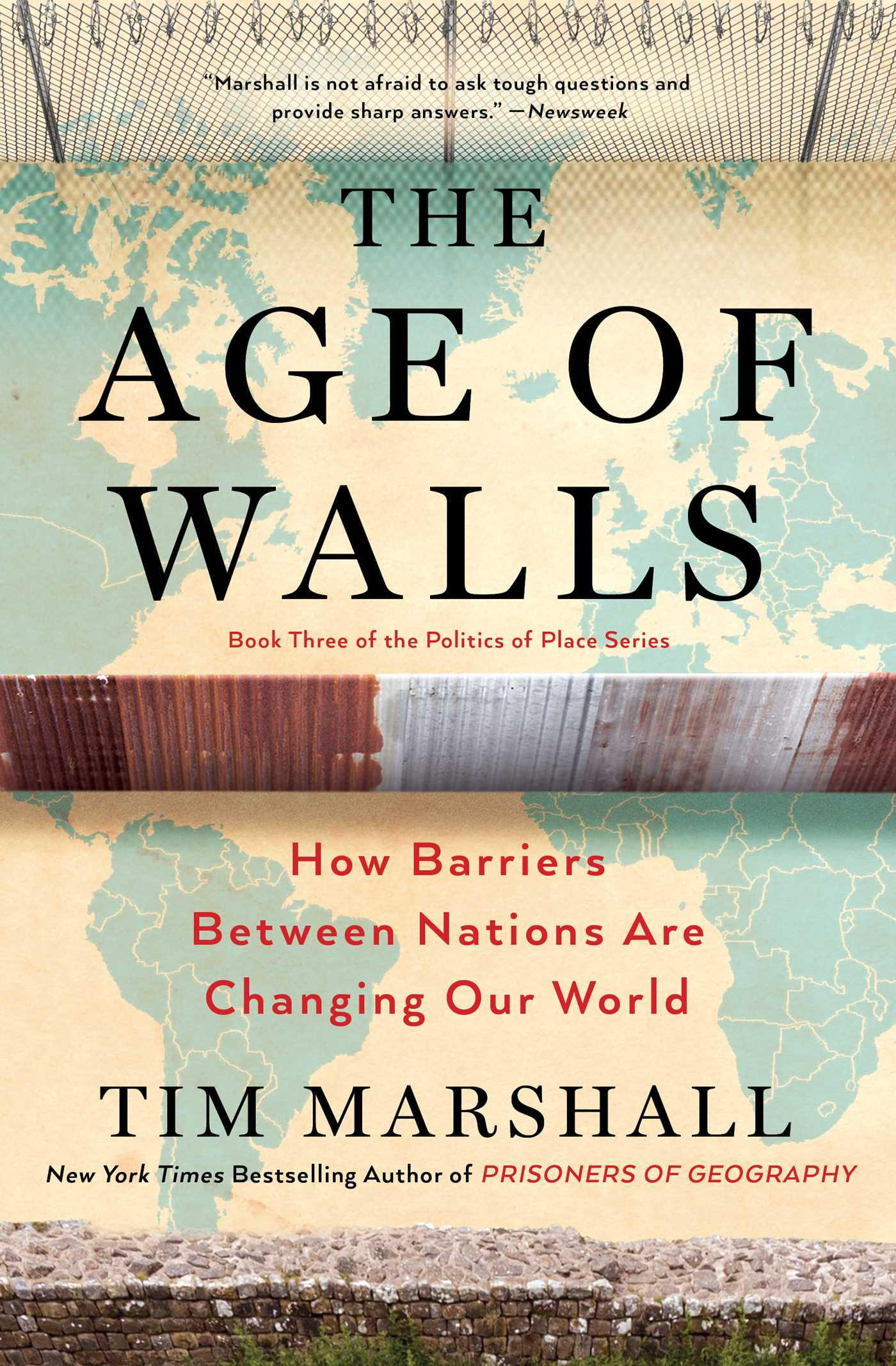 The Age of Walls: How Barriers Between Nations Are Changing Our World (Volume 3) (Politics of Place, Band 3)