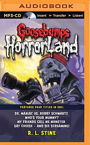 Goosebumps Horrorland Boxed Set #2: Dr. Maniac vs. Robby Schwartz, Who's Your Mummy?, My Friends Call Me Monster, Say Cheese - And Die Screaming!