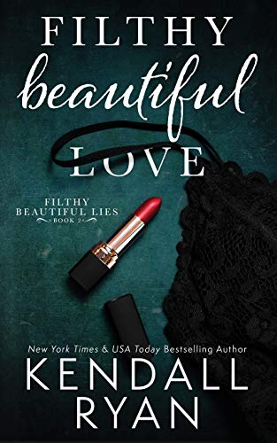 Filthy Beautiful Love (Filthy Beautiful Lies, Band 2)