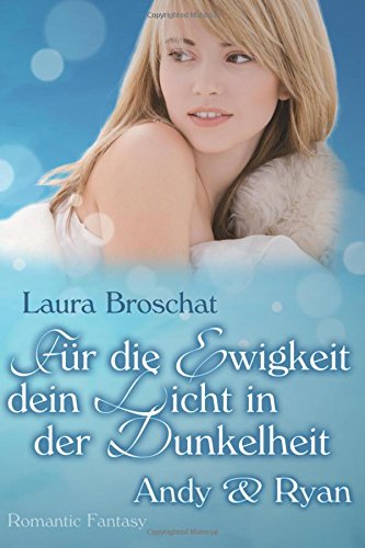 Für die Ewigkeit dein Licht in der Dunkelheit: Andy und Ryan (Für die Ewigkeit - Reihe, Band 2)
