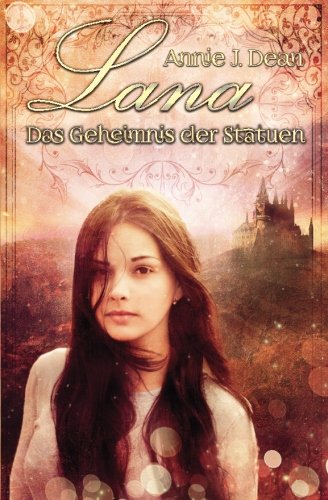 Lana: Das Geheimnis der Statuen