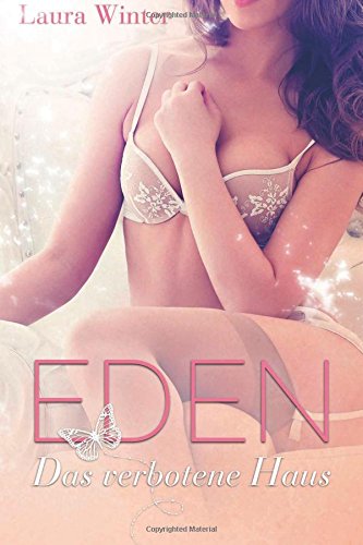 Eden - Das verbotene Haus: Band 1