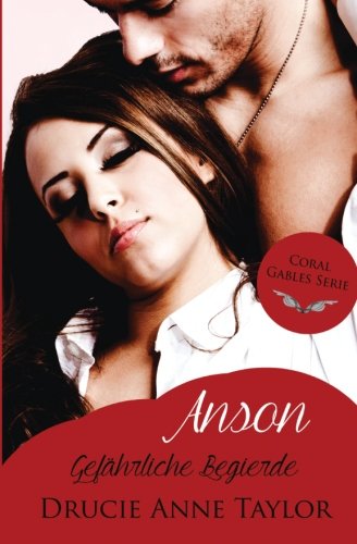 Anson: Gefährliche Begierde (Coral Gables Serie)