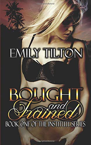 Bought and Trained (The Institute Series, Band 1)