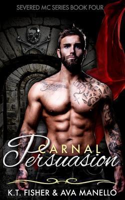 Carnal Persuasion (Severed MC, Band 4)