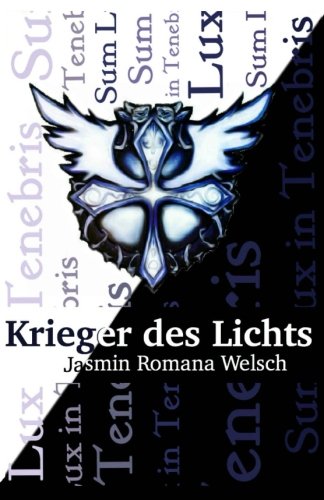 Krieger des Lichts: Sum Lux in Tenebris