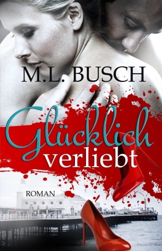 Glücklich verliebt (Die Glücklich Trilogie, Band 1)
