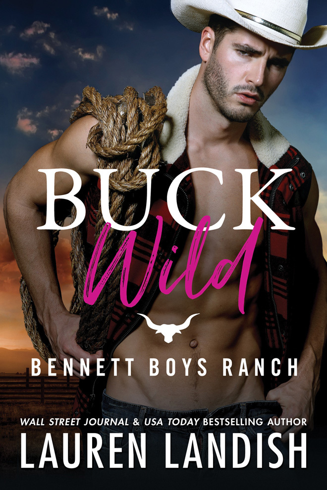 Buck Wild (Bennett Boys Ranch, 1, Band 1)