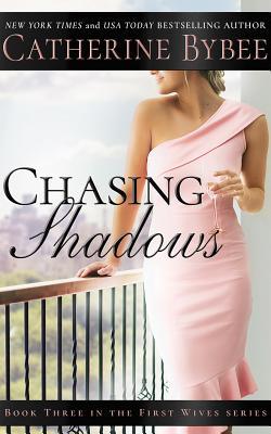 Chasing Shadows (First Wives, 3, Band 3)